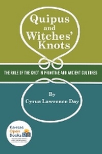 Abbildung von: Quipus and Witches' Knots - University Press of Kansas