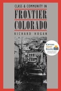 Cover: Class and Community in Frontier Colorado - University Press of Kansas