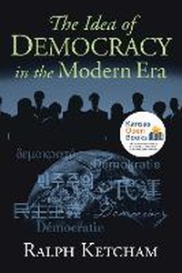 Enlarge image Cover: The Idea of Democracy in the Modern Era - University Press of Kansas