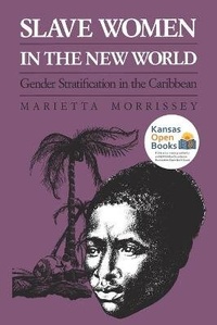 Abbildung von: Slave Women in the New World - University Press of Kansas