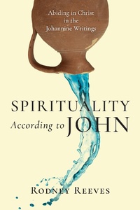 Abbildung von: Spirituality According to John - Inter-Varsity Press,US