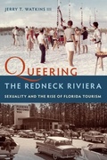 Abbildung von: Queering the Redneck Riviera - University Press of Florida