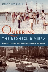 Abbildung von: Queering the Redneck Riviera - University Press of Florida