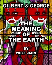Enlarge image Cover: Gilbert & George: The Meaning of the Earth - Hurtwood Press
