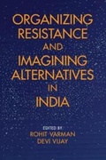 Cover: Organizing Resistance and Imagining Alternatives in India - Cambridge University Press
