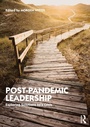 Cover: Post-Pandemic Leadership - Routledge