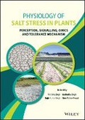 Cover: Physiology of Salt stress in Plants - Perception, Signalling, Omics and Tolerance Mechanism - Wiley