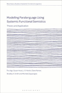 Enlarge image Cover: Modelling Paralanguage Using Systemic Functional Semiotics - Bloomsbury Academic