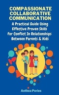 Cover: Compassionate Collaborative Communication - Anthea Peries