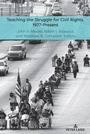Cover: Teaching the Struggle for Civil Rights, 1977-Present - Peter Lang Verlag