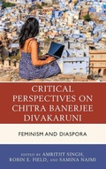 Cover: Critical Perspectives on Chitra Banerjee Divakaruni - Lexington Books