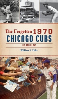 Abbildung von: Forgotten 1970 Chicago Cubs - HISTORY PR