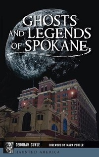 Enlarge image Cover: Ghosts and Legends of Spokane - HISTORY PR