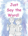Cover: Just Say the Word - Xlibris Us
