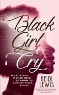 Cover: Black Girl Cry - Purposely Created Publishing Group