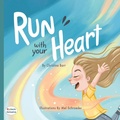 Cover: Run With Your Heart - MacLaren-Cochrane Publishing, Inc