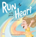 Cover: Run With Your Heart - MacLaren-Cochrane Publishing, Inc