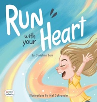 Enlarge image Cover: Run With Your Heart - MacLaren-Cochrane Publishing, Inc