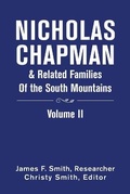 Cover: Nicholas Chapman & Related Families of the South Mountains - Xlibris Corporation