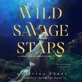 Cover: Wild Savage Stars - Blackstone Publishing