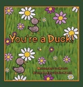 Cover: You're a Duck! - Archway Publishing