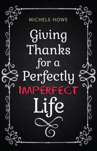 Enlarge image Cover: Giving Thanks for a Perfectly Imperfect Life - Hendrickson Publishers