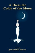 Cover: A Dress the Color of the Moon - Glass Spider Publishing