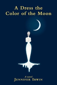 Enlarge image Cover: A Dress the Color of the Moon - Glass Spider Publishing