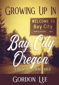 Abbildung von: Growing Up In Bay City Oregon - Caliber Press