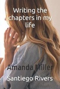 Cover: Writing the chapters in your life - S.Rivers