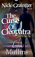 Cover: Nick Grainger Book One The Curse Of Cleopatra - Light Of The Moon Publishing