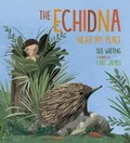 Cover: The Echidna Near My Place - Walker Books Australia