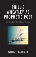 Cover: Phillis Wheatley as Prophetic Poet - Lexington Books