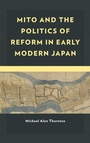 Cover: Mito and the Politics of Reform in Early Modern Japan - Lexington Books