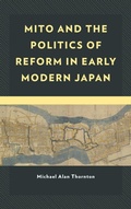 Cover: Mito and the Politics of Reform in Early Modern Japan - Lexington Books