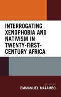 Cover: Interrogating Xenophobia and Nativism in Twenty-First-Century Africa - Lexington Books