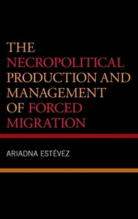 Abbildung von: The Necropolitical Production and Management of Forced Migration - Lexington Books