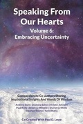 Cover: Speaking From Our Hearts Volume 6 - Embracing Uncertainty - Paragon Publishing