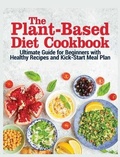 Cover: The Plant Based Diet Cookbook - American Nutrition Academy