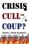 Cover: CRISIS, CULL or COUP? WHAT, HOW and WHO? Facts and Truths to Make You Think! - CheckPoint Press