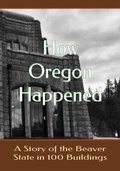 Cover: How Oregon Happened - Cruden Bay Books