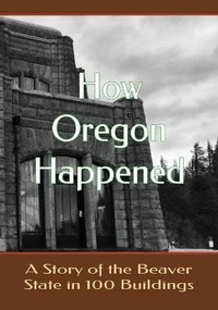 Enlarge image Cover: How Oregon Happened - Cruden Bay Books