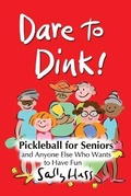 Cover: Dare to Dink! - Sally Huss Inc.