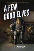 Cover: A Few Good Elves - Diane Morrison