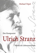 Cover: Der Komponist Ulrich Stranz - Books on Demand