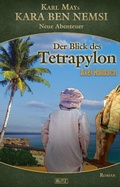 Cover: Kara Ben Nemsi - Neue Abenteuer 20: Der Blick des Tetrapylon - Blitz Verlag