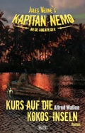 Cover: Jules Vernes Kapit&auml;n Nemo - Neue Abenteuer 05: Kurs auf die Kokos-Inseln - Blitz Verlag
