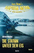 Cover: Jules Vernes Kapit&auml;n Nemo - Neue Abenteuer 06: Die Station unter dem Eis - Blitz Verlag