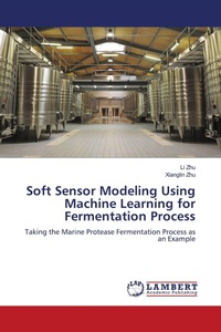 Enlarge image Cover: Soft Sensor Modeling Using Machine Learning for Fermentation Process - LAP Lambert Academic Publishing