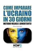 Cover: Come Imparare l'Ucraino in 30 Giorni - How2 Edizioni